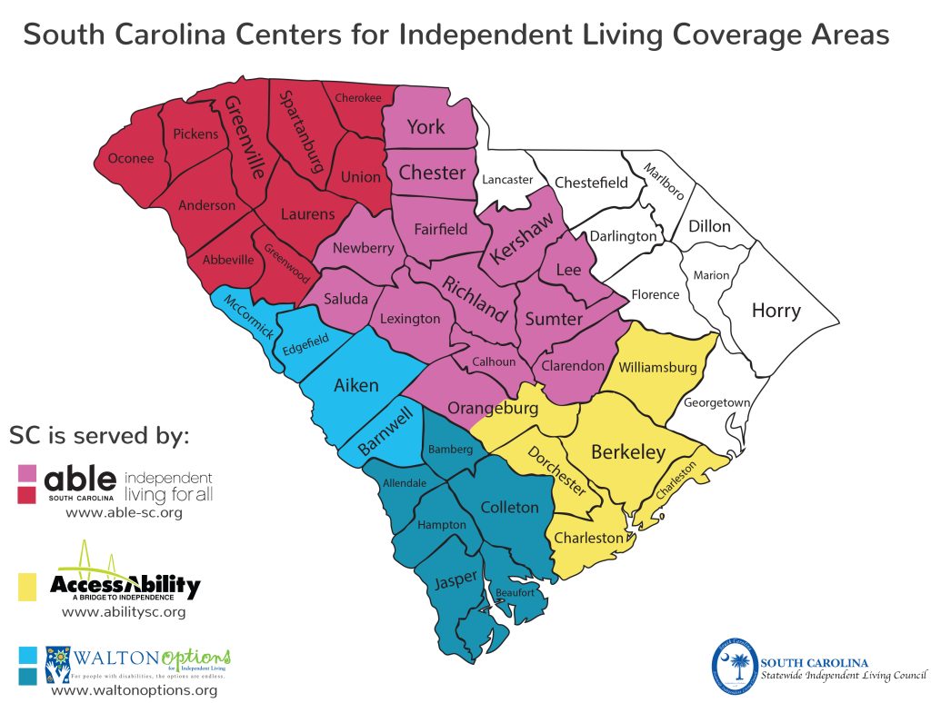Map of South Carolina Centers for Independent Living Coverage Areas. Areas are as follows:

Dark Pink: Able SC – Upstate:
Abbeville, Anderson, Cherokee, Greenville, Greenwood, Laurens, Oconee, Pickens, Spartanburg and Union

Light Pink: Able SC – Midlands:
Calhoun, Chester, Clarendon, Fairfield, Kershaw, Lee, Lexington, Newberry, Orangeburg, Richland, Saluda, Sumter and York

Light Blue: Walton Options – North Augusta:
Aiken, Barnwell, Edgefield and McCormick

Dark Blue: Walton Options – Lowcountry:
Allendale, Bamburg, Beaufort, Colleton, Hampton and Jasper

Yellow: AccessAbility:
Berkeley, Charleston, Dorchester, Orangeburg and Williamsburg
